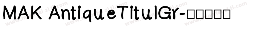 MAK AntiqueTitulGr字体转换